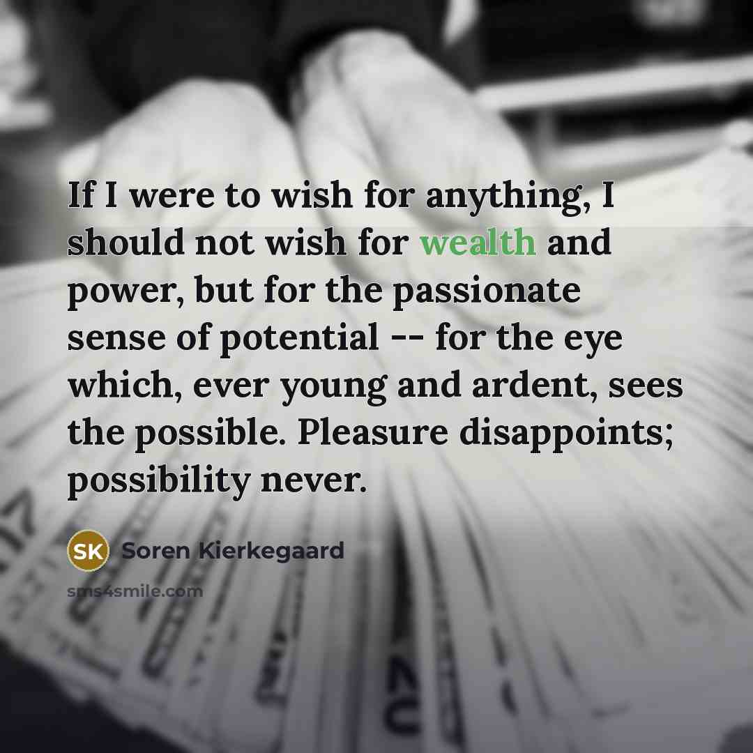 “If I were to wish for anything, I should not…” quote by Soren Kierkegaard