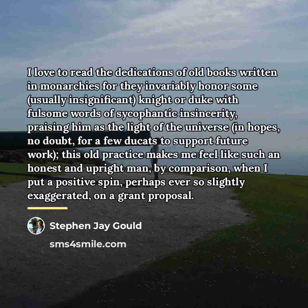 “I love to read the dedications of old books written…” quote by Stephen Jay Gould