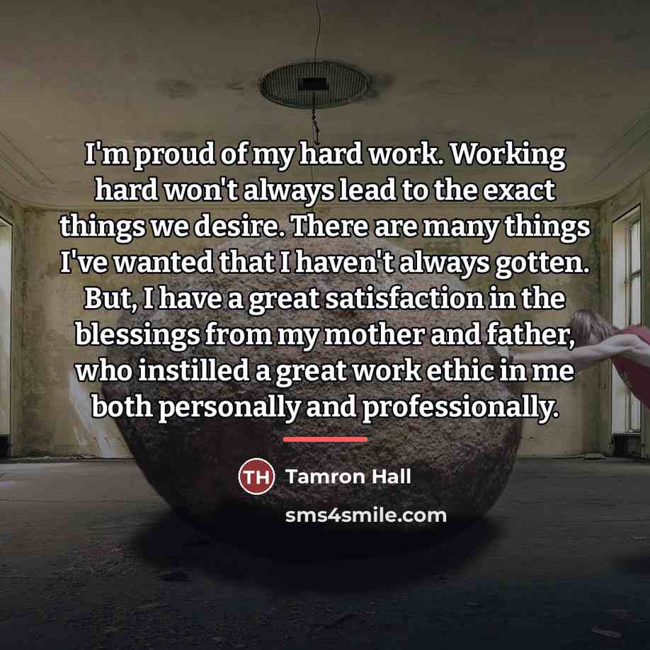 “I'm proud of my hard work. Working hard won't always…” quote by Tamron Hall