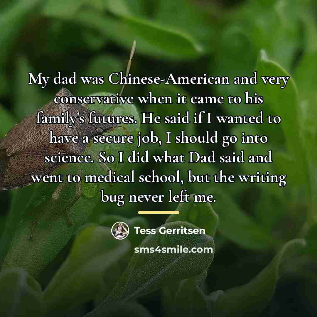 “My dad was Chinese-American and very conservative when it came…” quote by Tess Gerritsen