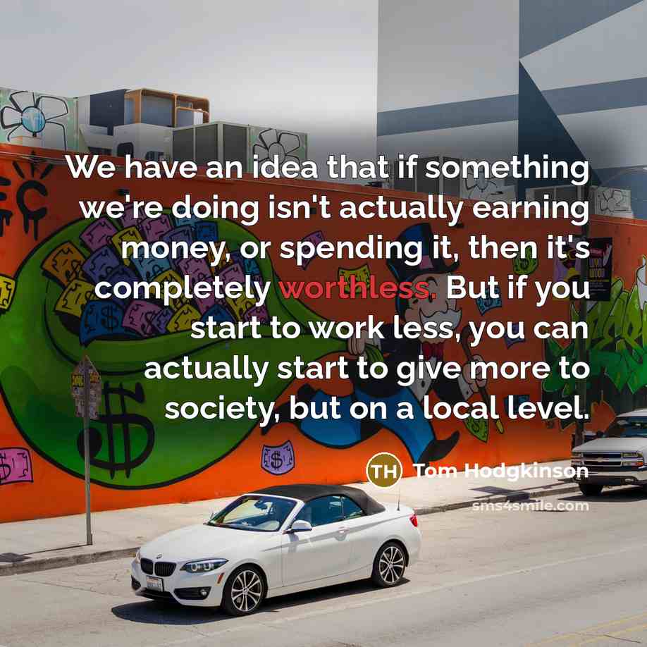 “We have an idea that if something we're doing isn't…” quote by Tom Hodgkinson