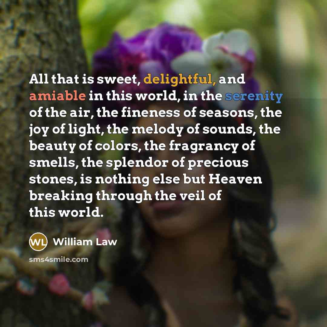 “All that is sweet, delightful, and amiable in this world,…” quote by William Law