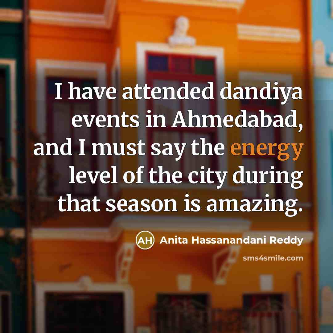 “I have attended dandiya events in Ahmedabad, and I must…” quote by Anita Hassanandani Reddy
