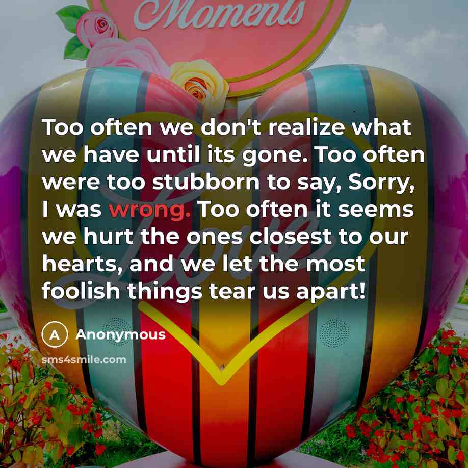 “Too often we don't realize what we have until its…” quote by Anonymous