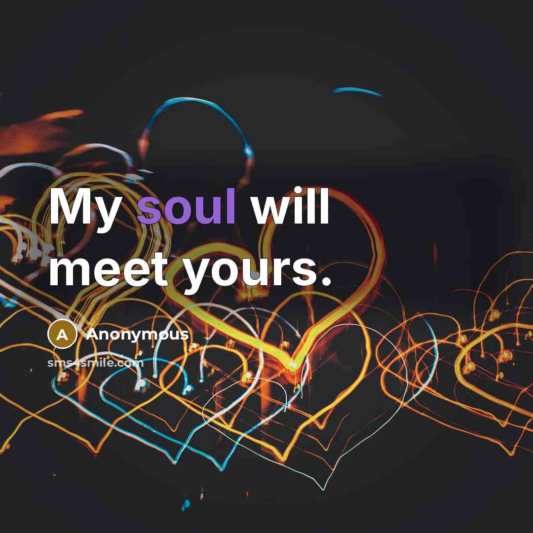“My soul will meet yours.…” quote by Anonymous