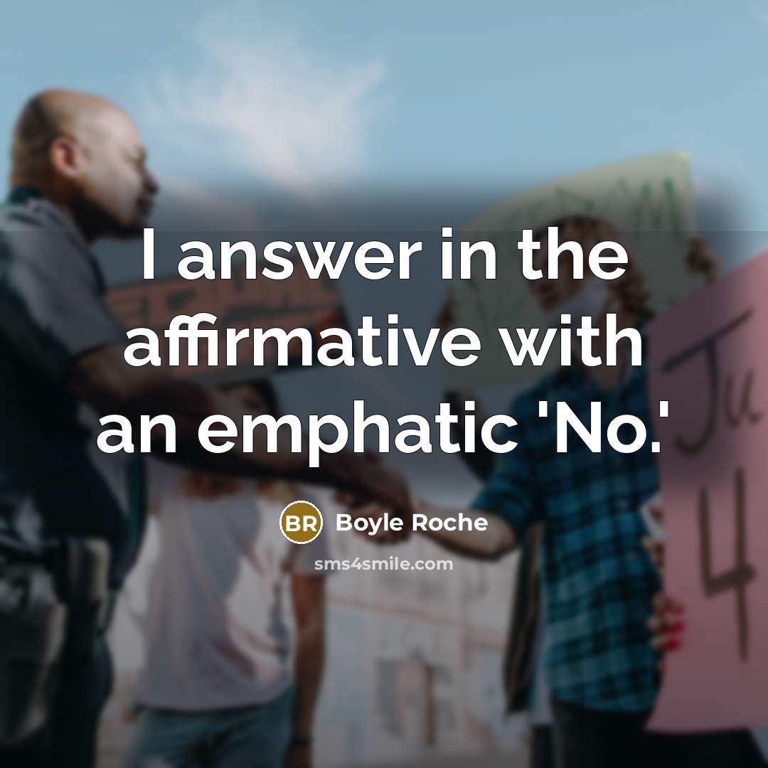 “I answer in the affirmative with an emphatic 'No.'…” quote by Boyle Roche