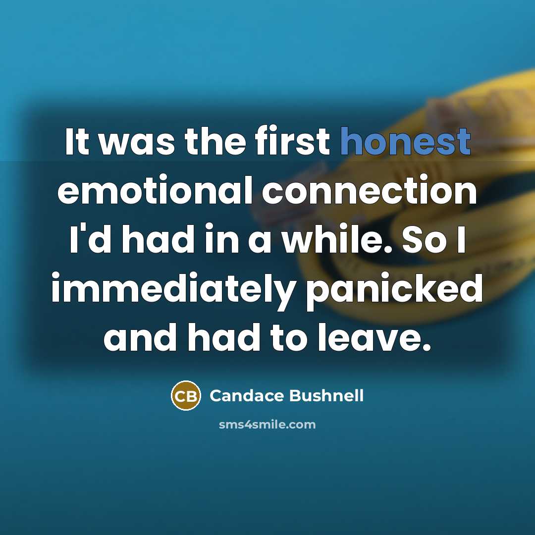 “It was the first honest emotional connection I'd had in…” quote by Candace Bushnell