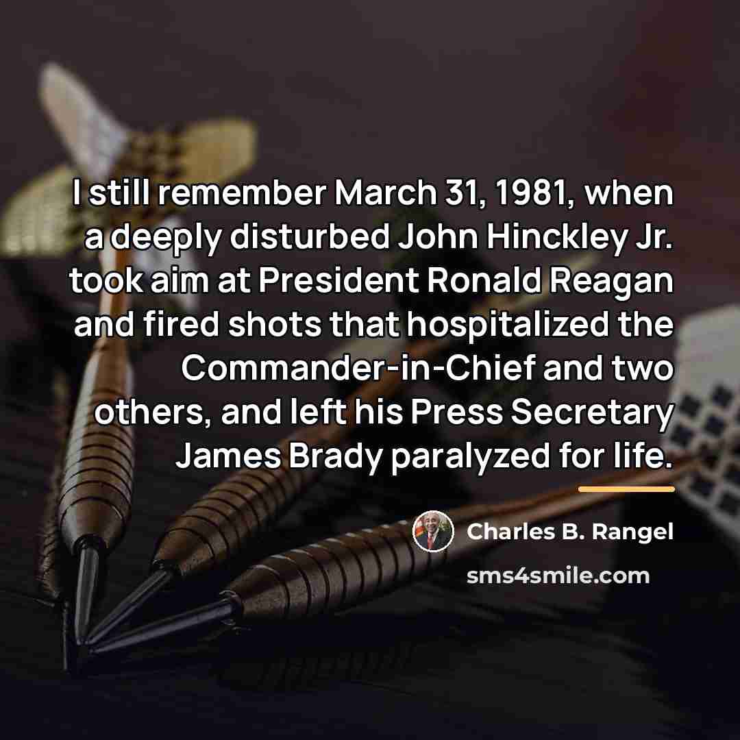 “I still remember March 31, 1981, when a deeply disturbed…” quote by Charles B. Rangel