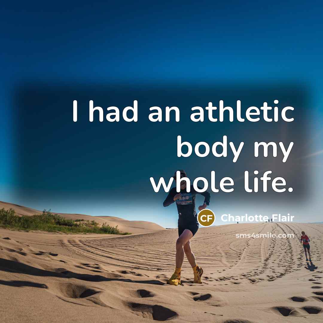 “I had an athletic body my whole life.…” quote by Charlotte Flair