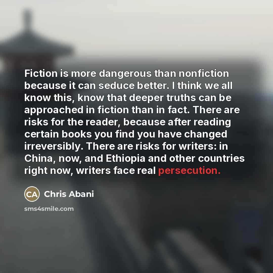 “Fiction is more dangerous than nonfiction because it can seduce…” quote by Chris Abani
