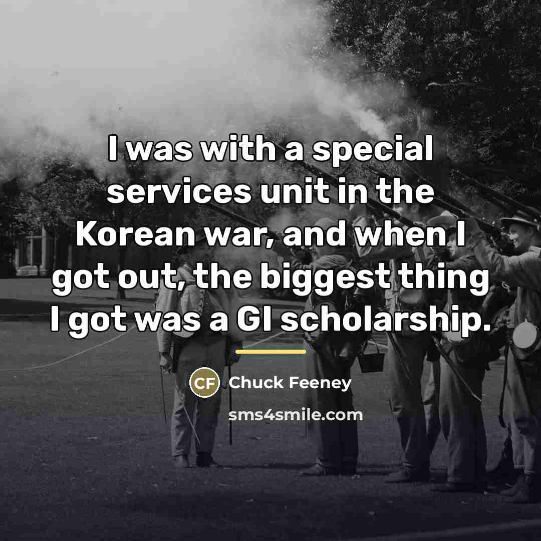 “I was with a special services unit in the Korean…” quote by Chuck Feeney