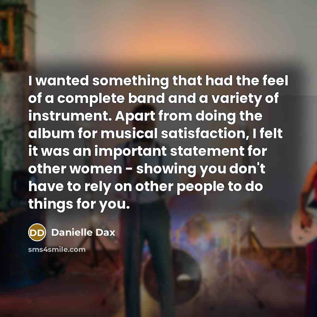 “I wanted something that had the feel of a complete…” quote by Danielle Dax