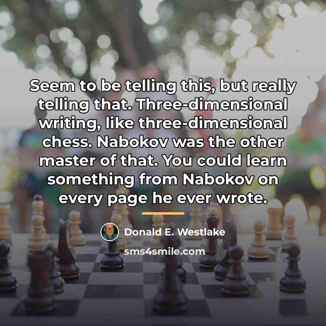 “Seem to be telling this, but really telling that. Three-dimensional…” quote by Donald E. Westlake