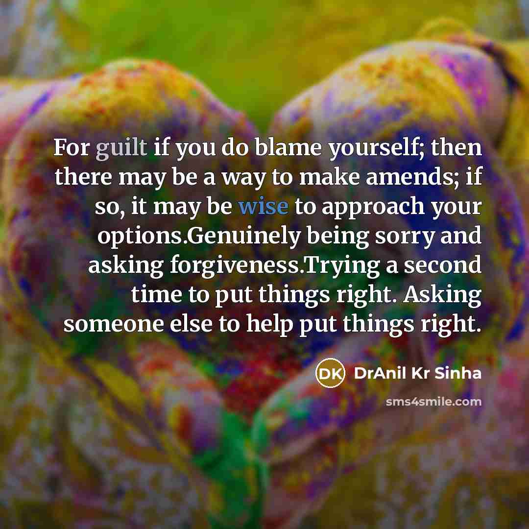 “For guilt if you do blame yourself; then there may…” quote by DrAnil Kr Sinha