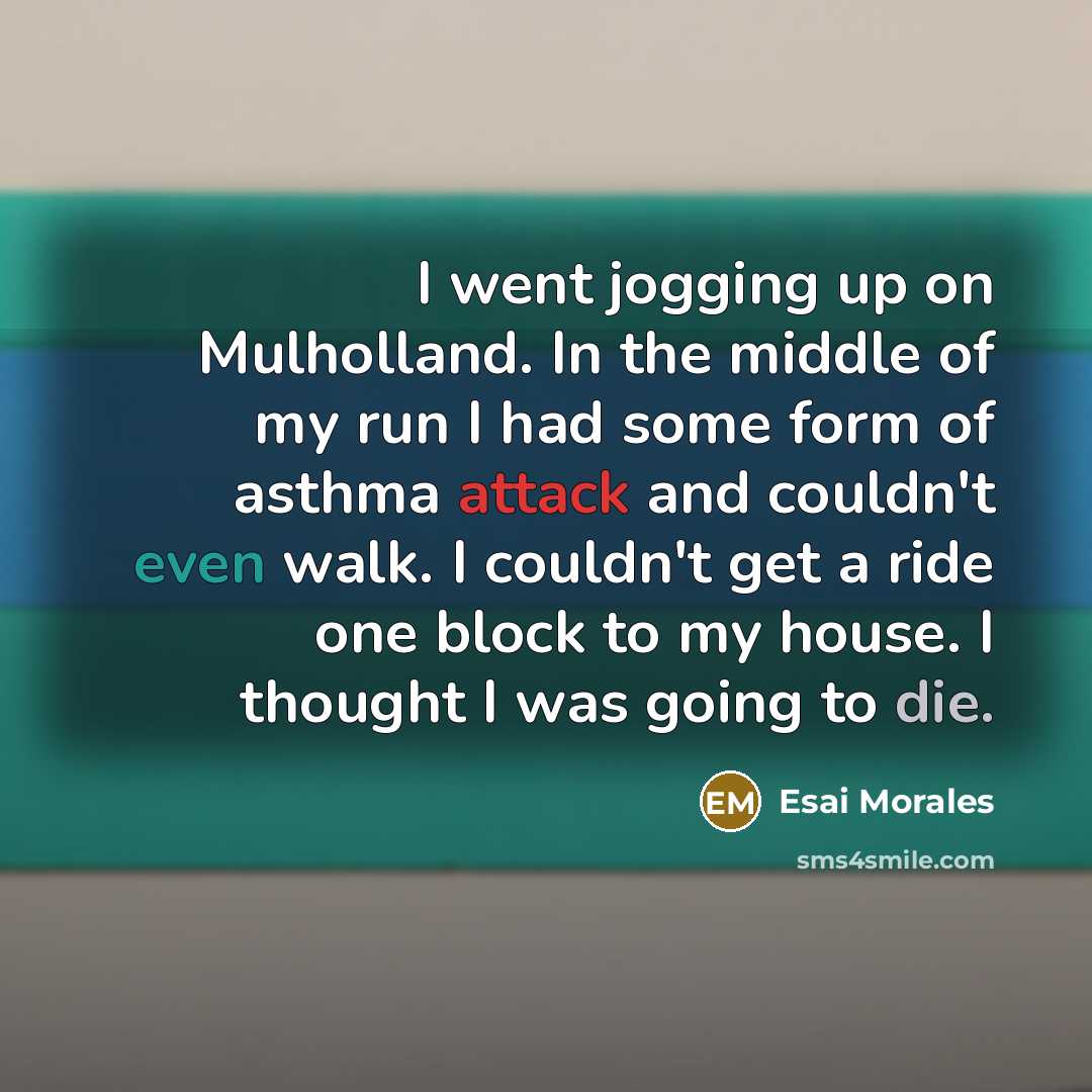“I went jogging up on Mulholland. In the middle of…” quote by Esai Morales