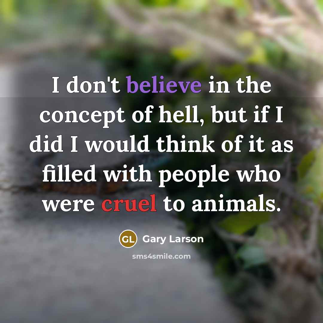 “I don't believe in the concept of hell, but if…” quote by Gary Larson