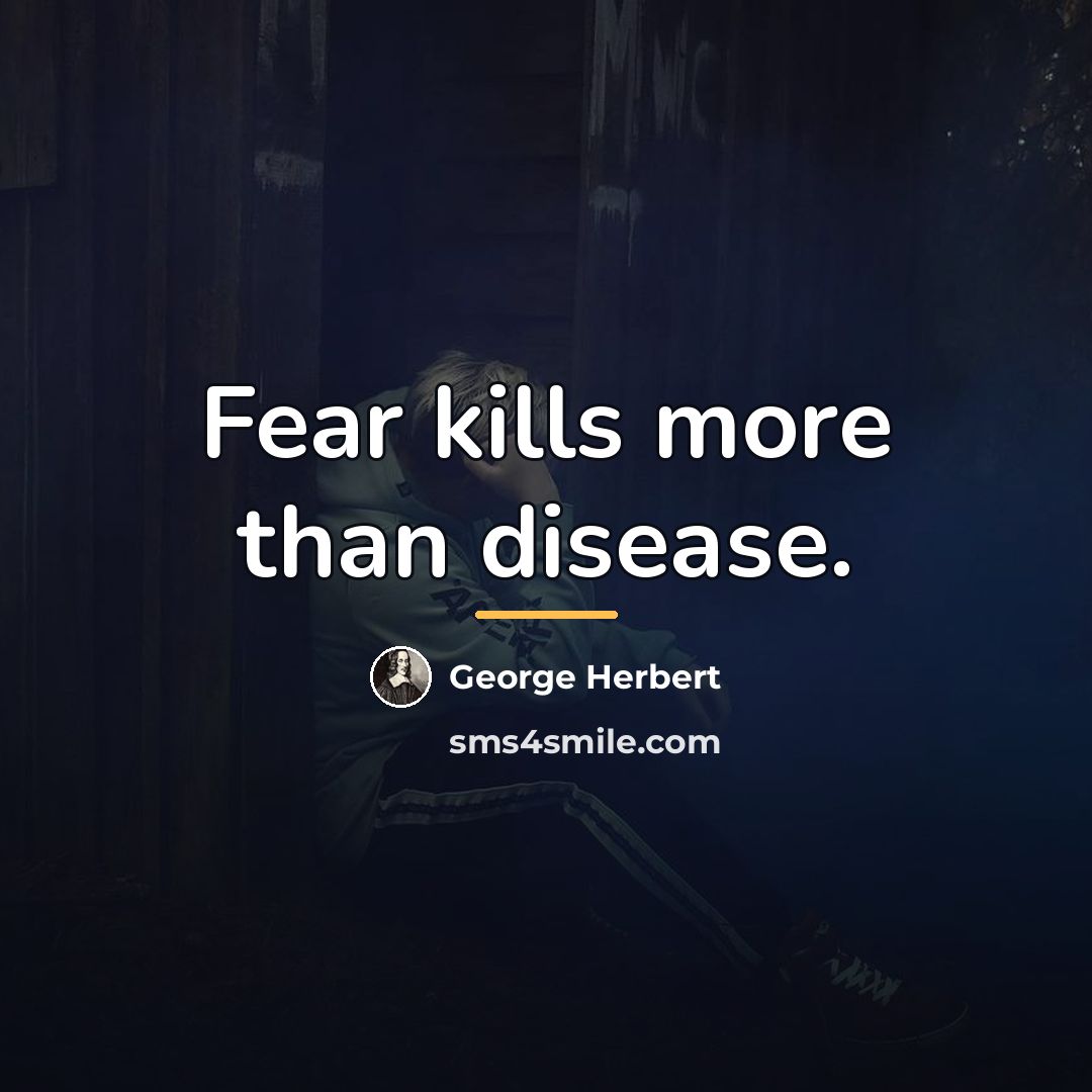 “Fear kills more than disease.…” quote by George Herbert