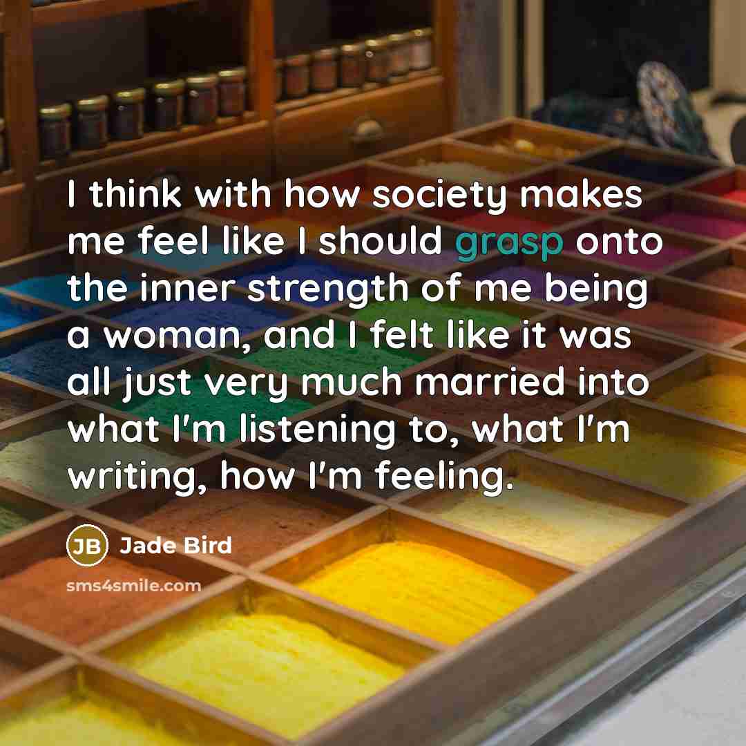 “I think with how society makes me feel like I…” quote by Jade Bird