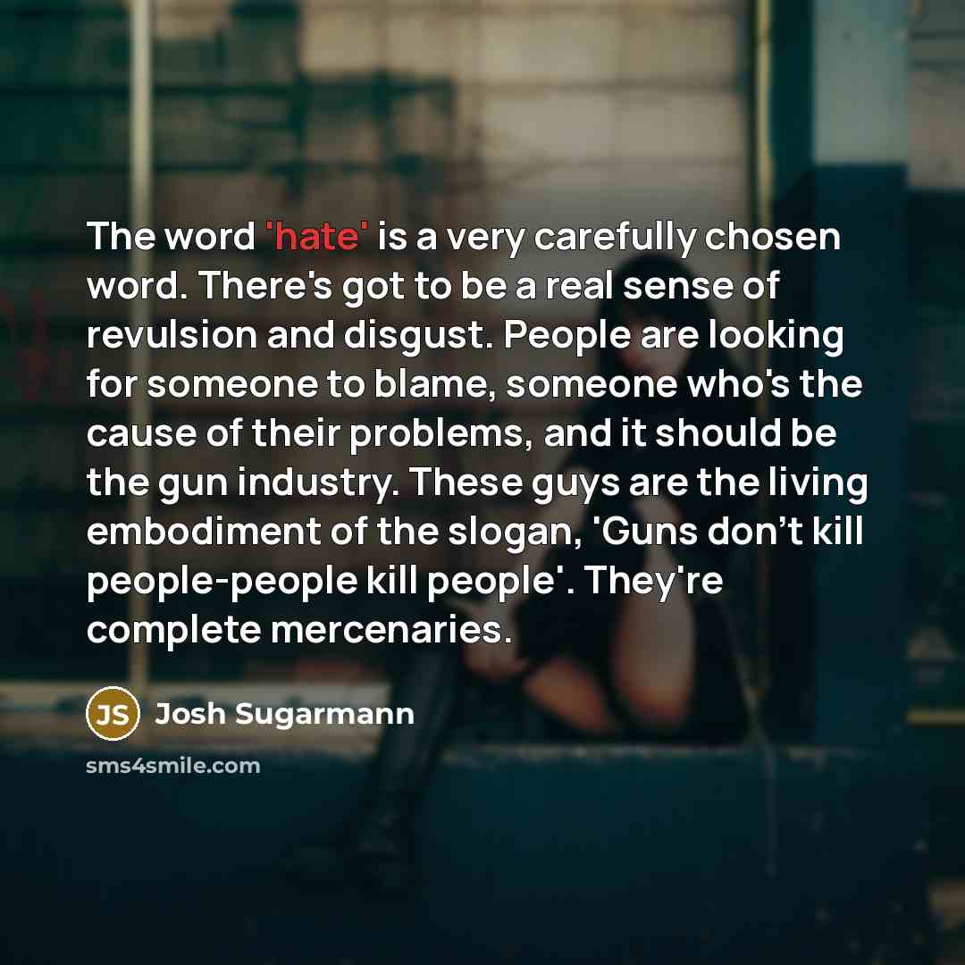 “The word 'hate' is a very carefully chosen word. There's…” quote by Josh Sugarmann