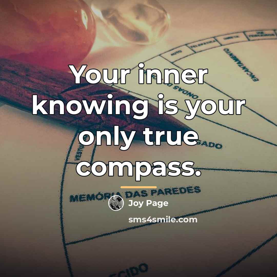 “Your inner knowing is your only true compass.…” quote by Joy Page