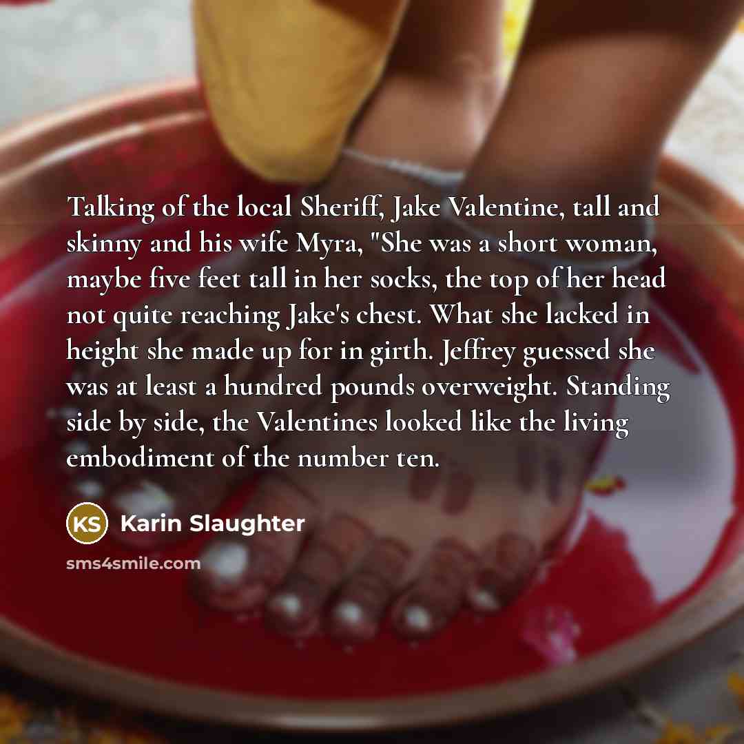 “Talking of the local Sheriff, Jake Valentine, tall and skinny…” quote by Karin Slaughter