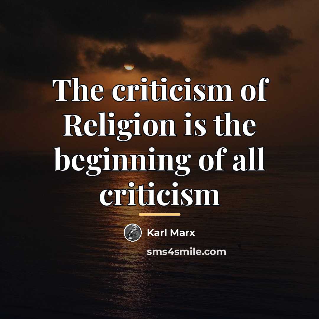 “The criticism of Religion is the beginning of all criticism…” quote by Karl Marx