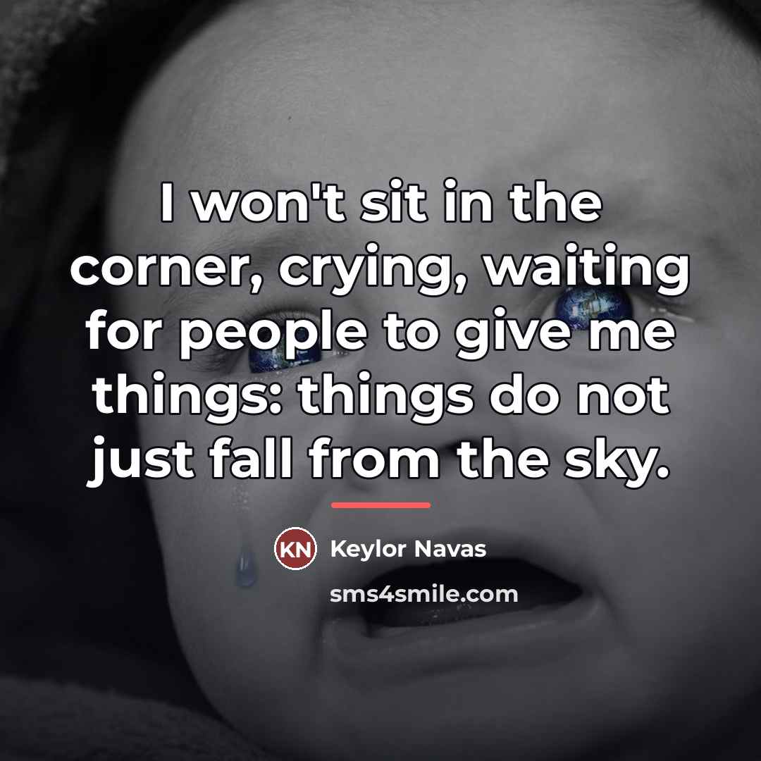 “I won't sit in the corner, crying, waiting for people…” quote by Keylor Navas