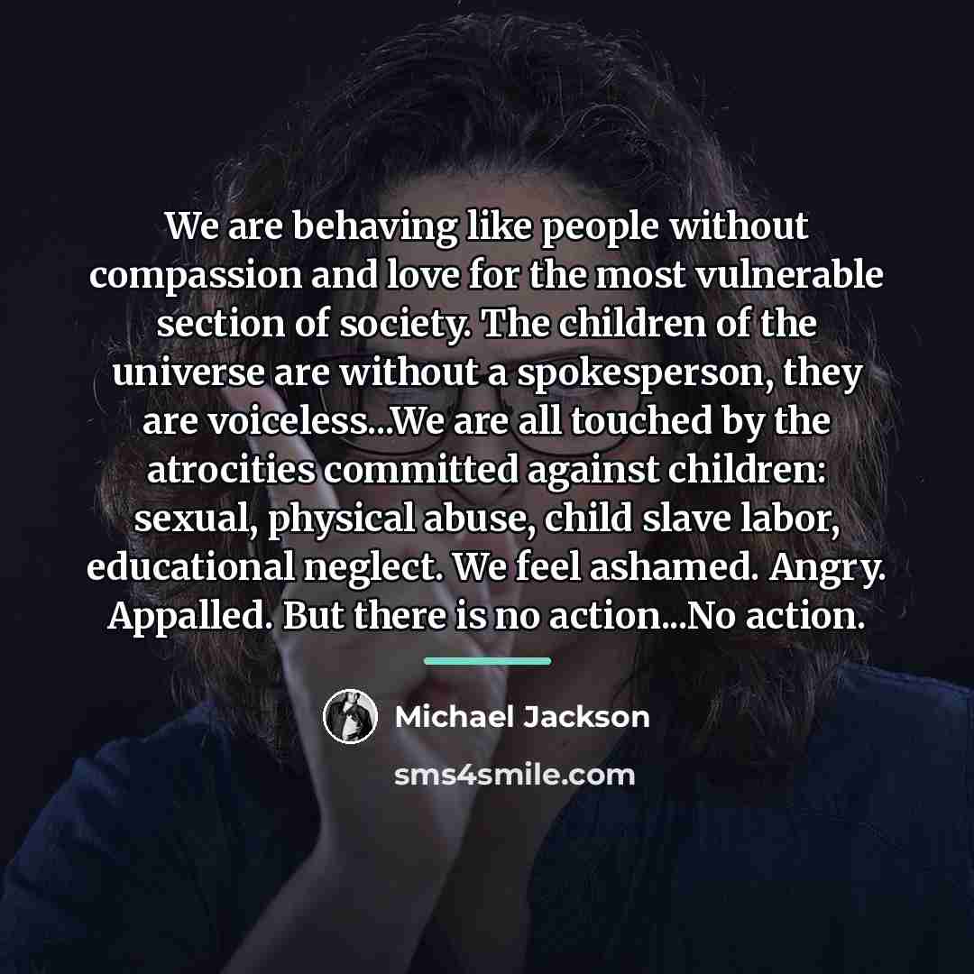 “We are behaving like people without compassion and love for…” quote by Michael Jackson