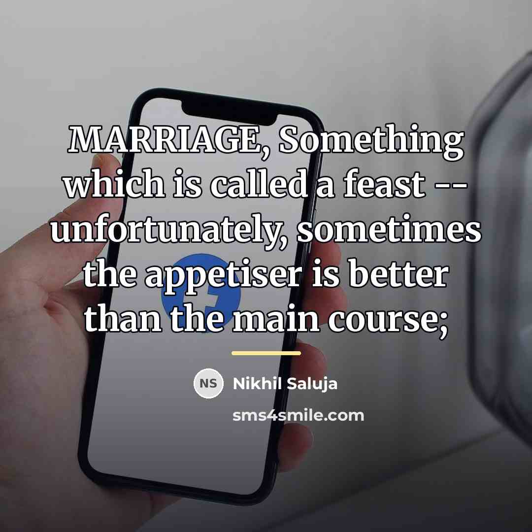 “MARRIAGE, Something which is called a feast -- unfortunately, sometimes…” quote by Nikhil Saluja