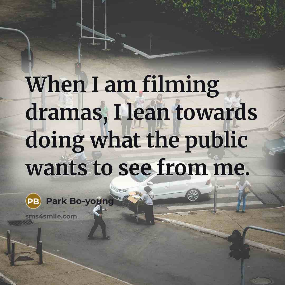 “When I am filming dramas, I lean towards doing what…” quote by Park Bo-young
