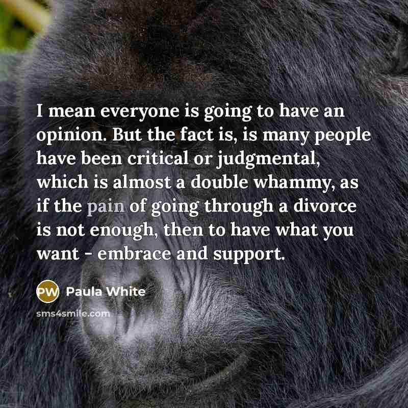 “I mean everyone is going to have an opinion. But…” quote by Paula White