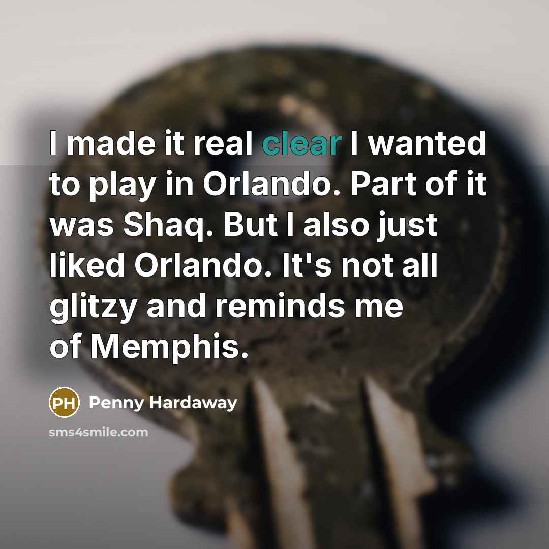 “I made it real clear I wanted to play in…” quote by Penny Hardaway