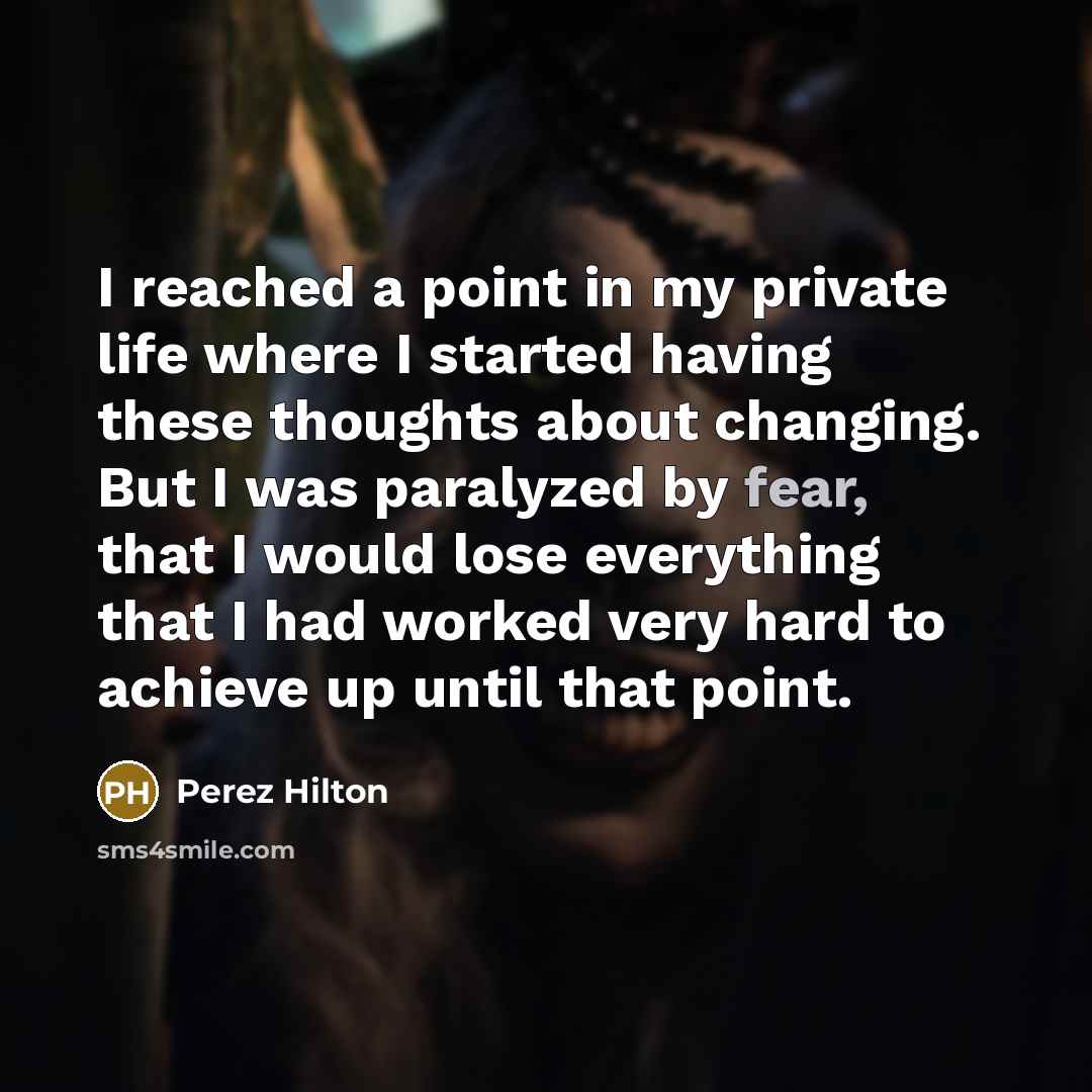 “I reached a point in my private life where I…” quote by Perez Hilton