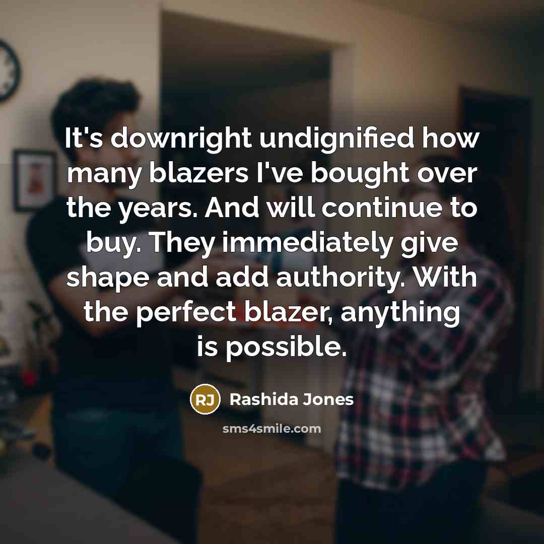 “It's downright undignified how many blazers I've bought over the…” quote by Rashida Jones