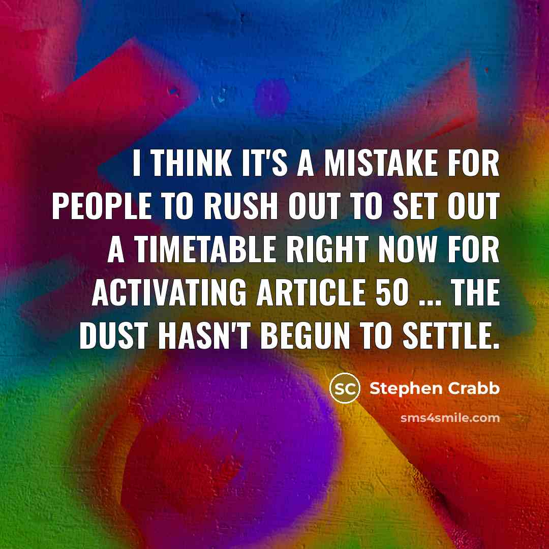 “I think it's a mistake for people to rush out…” quote by Stephen Crabb