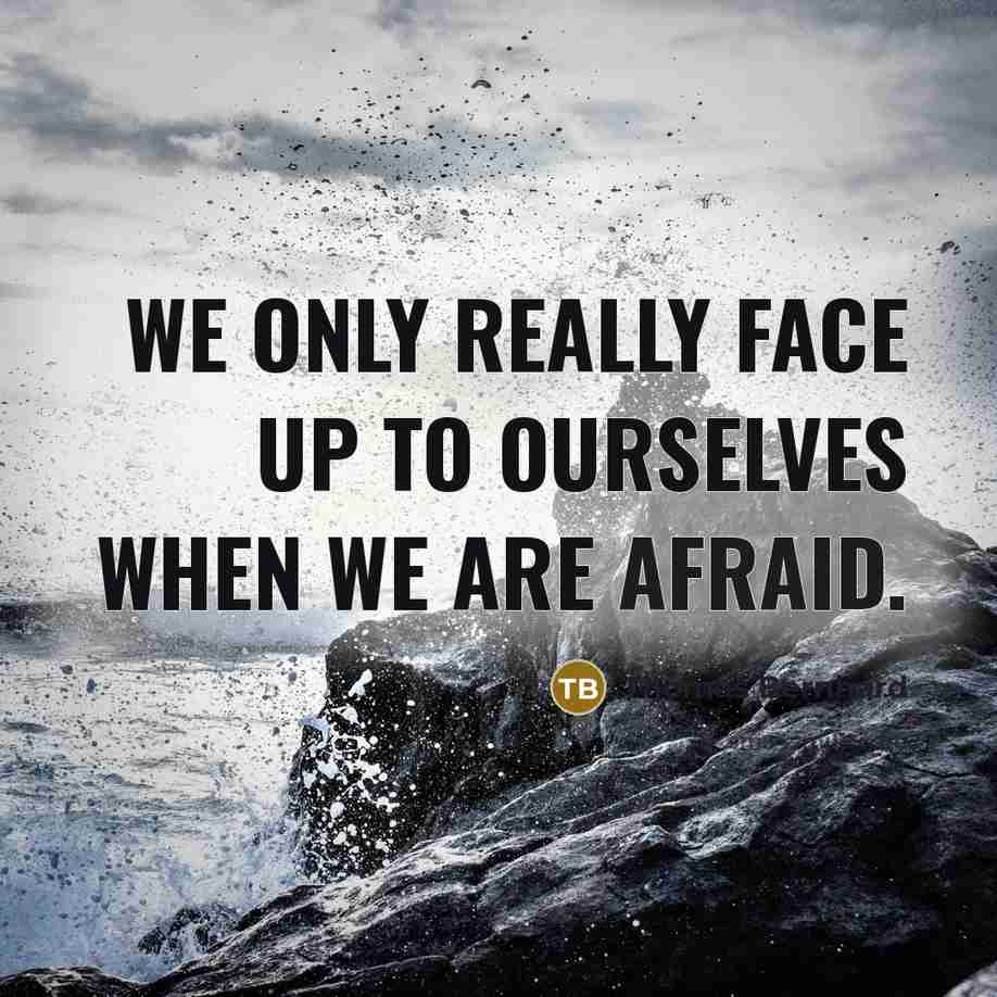 “We only really face up to ourselves when we are…” quote by Thomas Bernhard