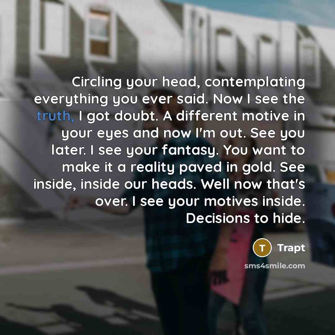 “Circling your head, contemplating everything you ever said. Now I…” quote by Trapt