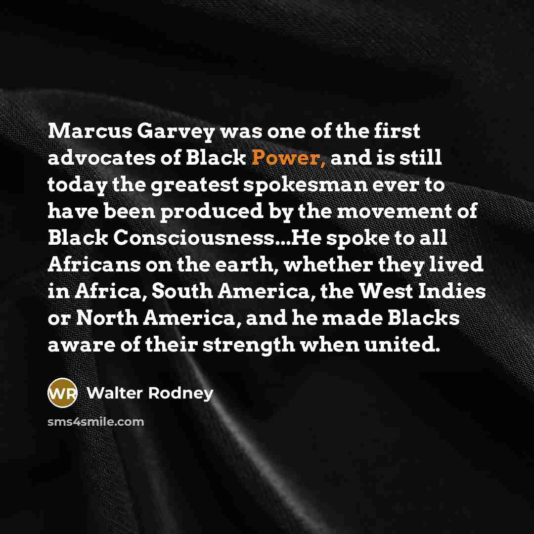 “Marcus Garvey was one of the first advocates of Black…” quote by Walter Rodney