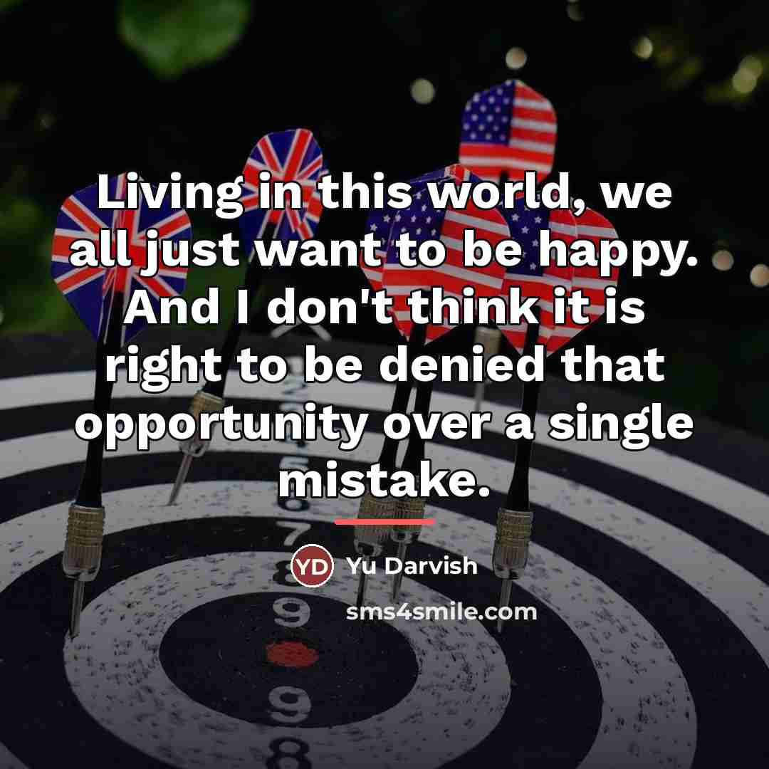 “Living in this world, we all just want to be…” quote by Yu Darvish