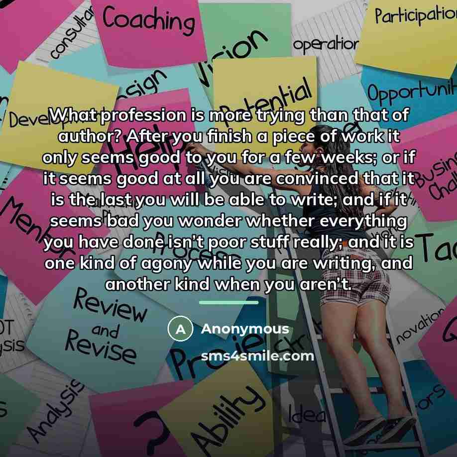 “What profession is more trying than that of author? After…” quote by Anonymous