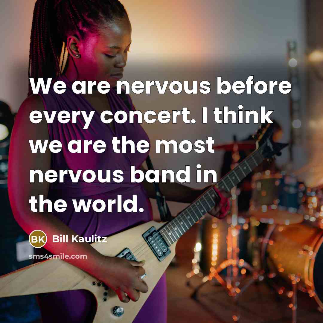 “We are nervous before every concert. I think we are…” quote by Bill Kaulitz