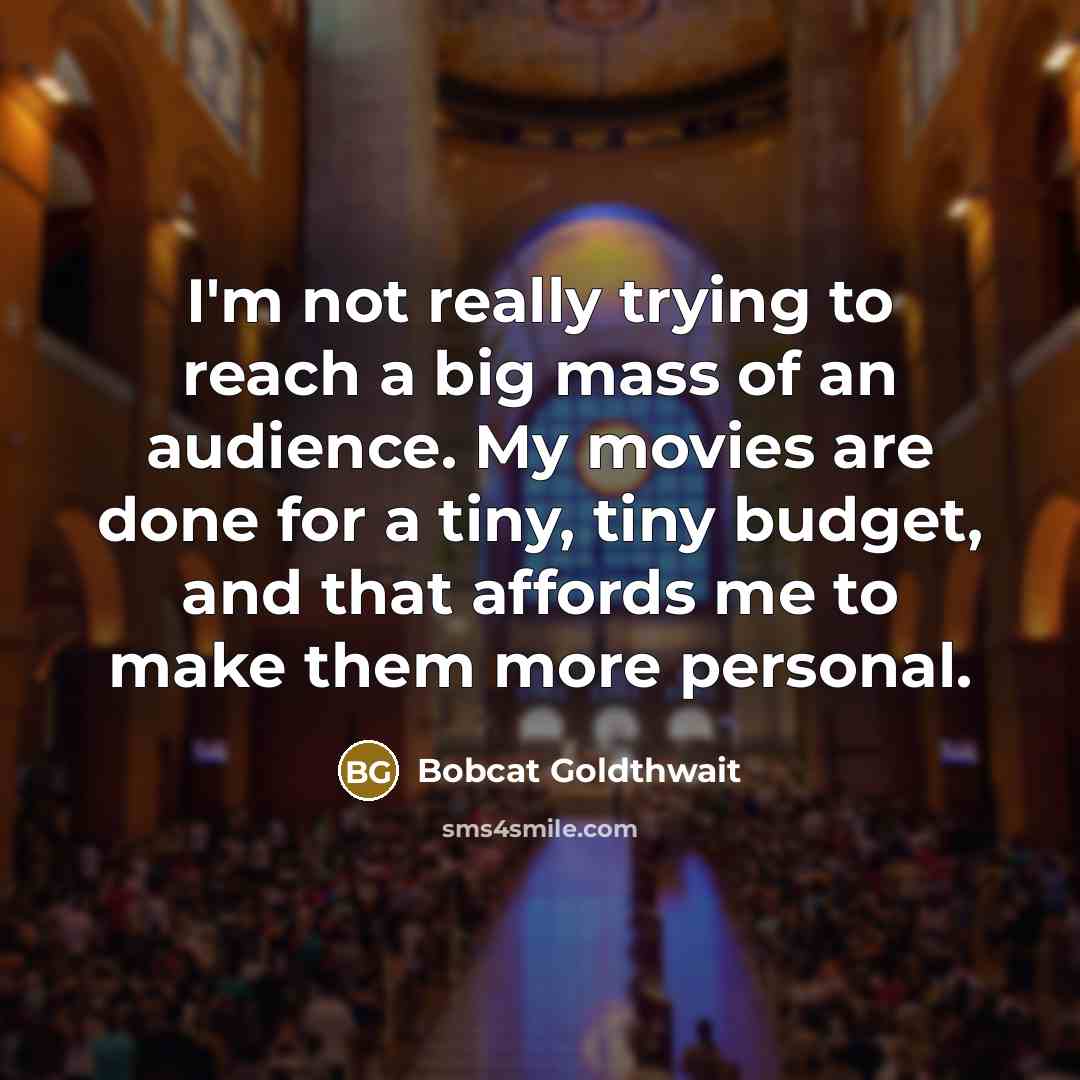 “I'm not really trying to reach a big mass of…” quote by Bobcat Goldthwait