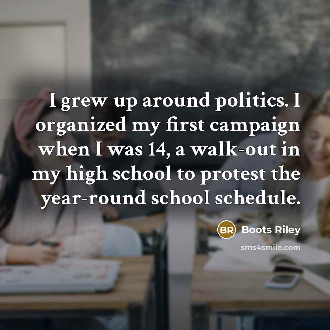 “I grew up around politics. I organized my first campaign…” quote by Boots Riley