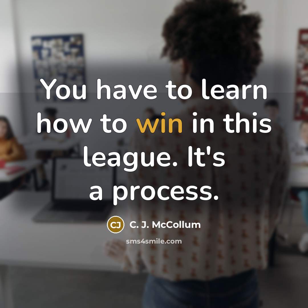 “You have to learn how to win in this league.…” quote by C. J. McCollum