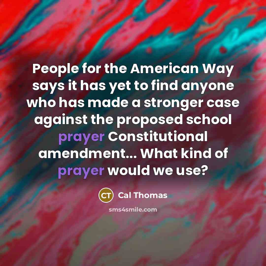 “People for the American Way says it has yet to…” quote by Cal Thomas