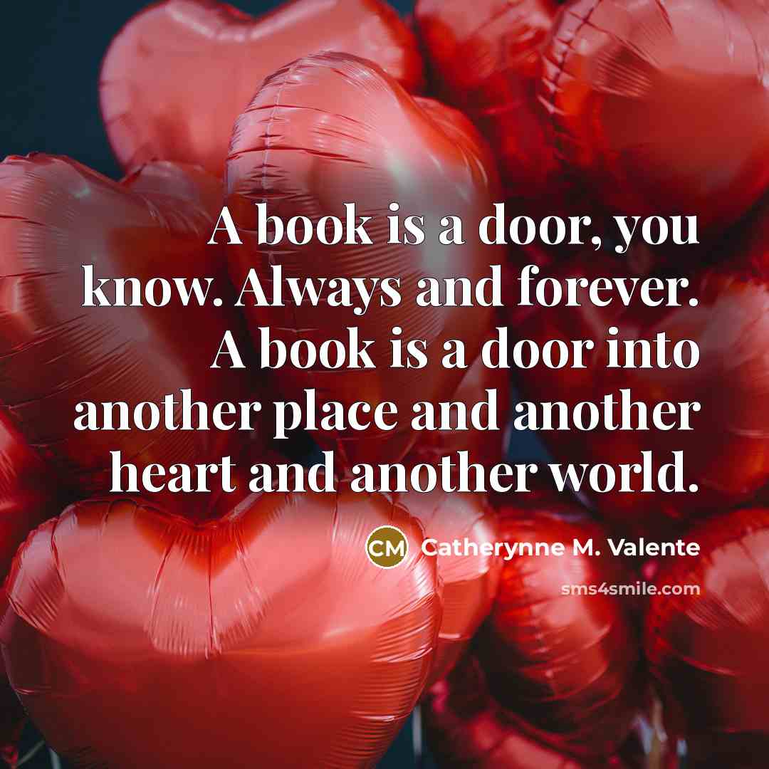 “A book is a door, you know. Always and forever.…” quote by Catherynne M. Valente