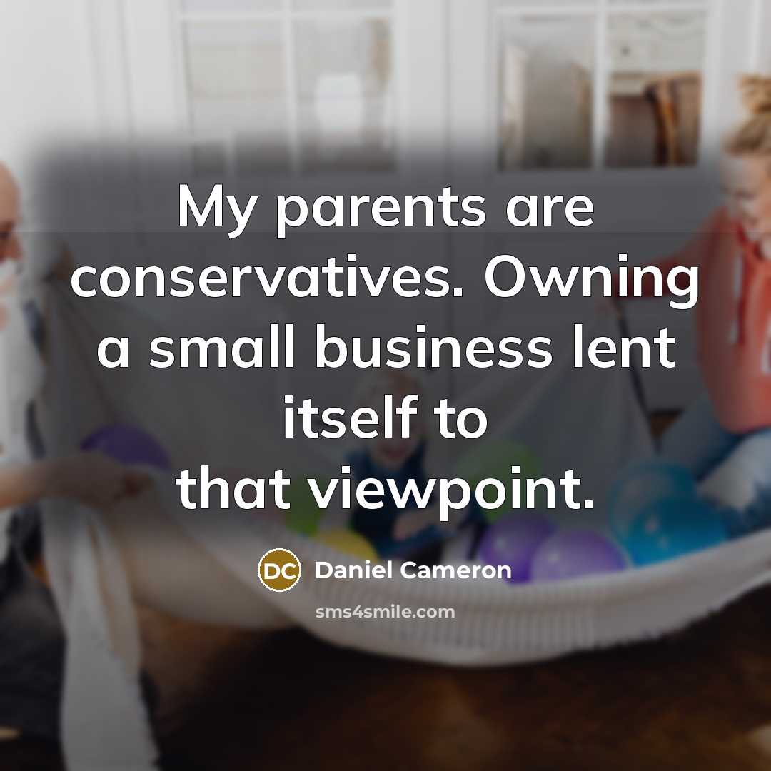 “My parents are conservatives. Owning a small business lent itself…” quote by Daniel Cameron