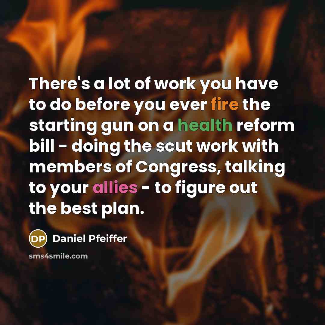 “There's a lot of work you have to do before…” quote by Daniel Pfeiffer