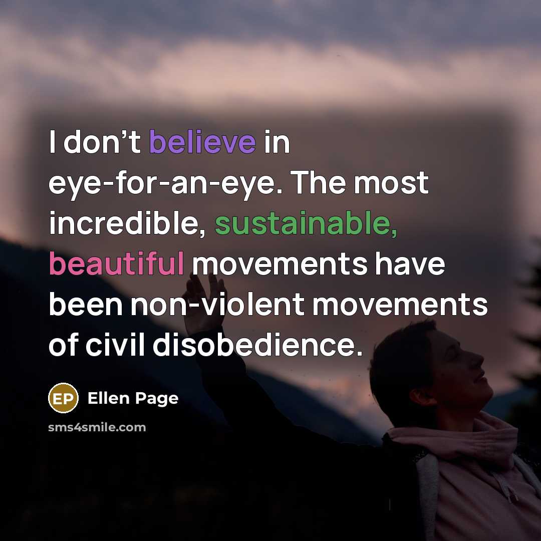 “I don’t believe in eye-for-an-eye. The most incredible, sustainable, beautiful…” quote by Ellen Page