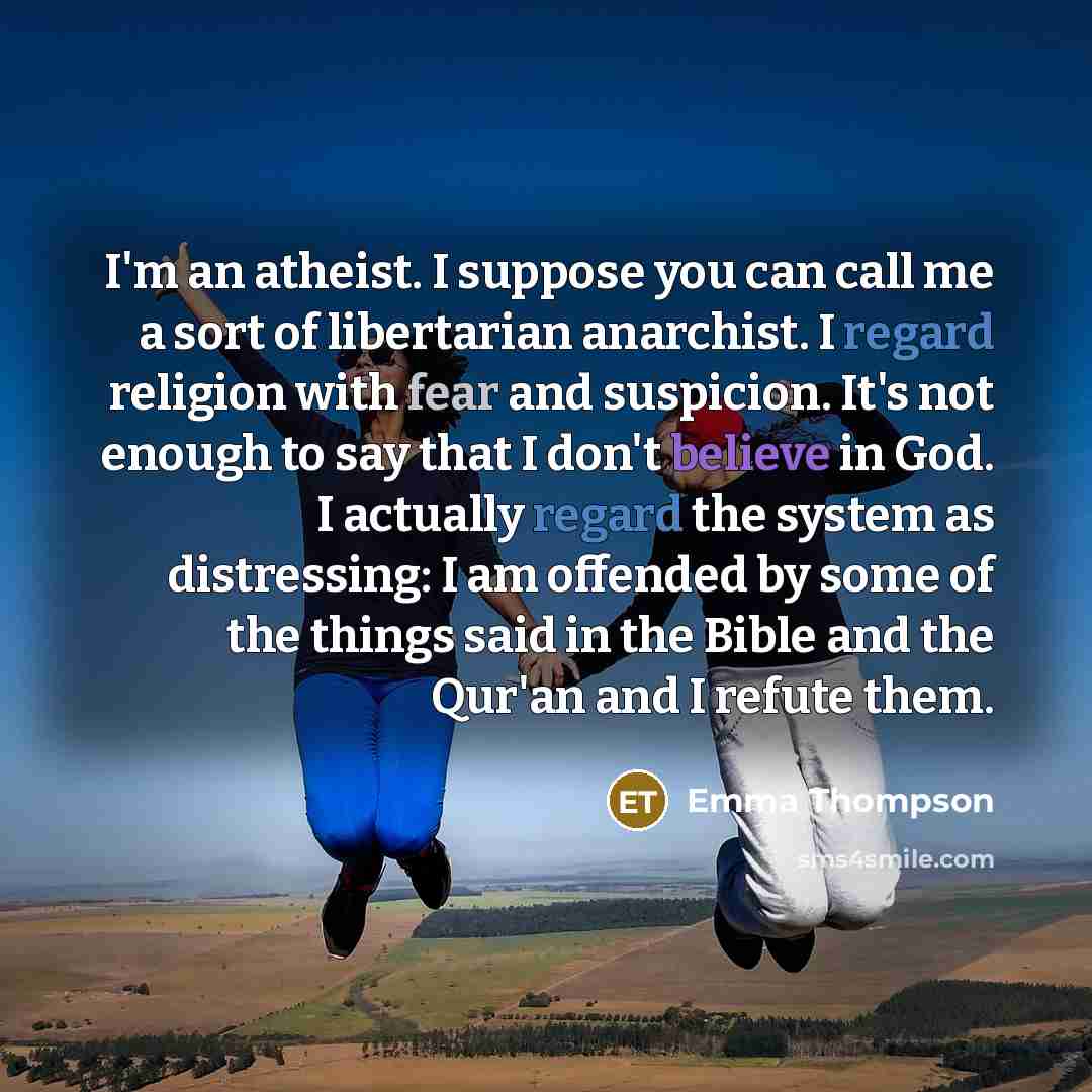 “I'm an atheist. I suppose you can call me a…” quote by Emma Thompson